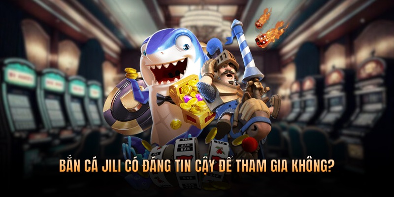 Bắn cá có đáng tin cậy để tham gia không?