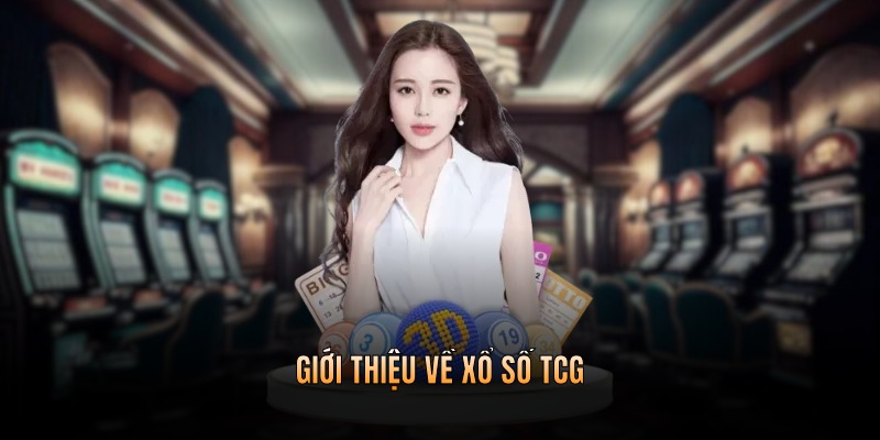 Giới thiệu về xổ số TCG