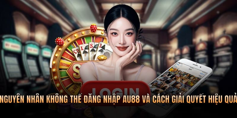 Nguyên nhân không thể đăng nhập và cách giải quyết hiệu quả